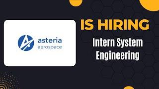 Asteria Aerospace HIRING Intern System Engineering #itjobs #jobs #it #fresherhiring #software