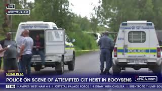 Police on scene of attempted CIT heist in Booysens