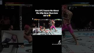 Naz UFC Taunts Me About The Slip Meta Then Gets KO’d  #ufc #ufc5 #shorts #gaming #fypage #mma