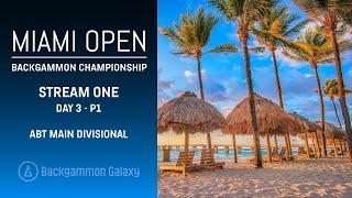 Day 3, Stream 1, P1: Miami Open ABT Main - Divisional Matches