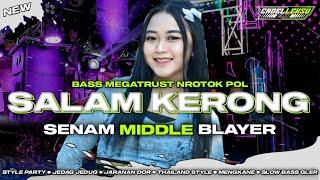 DJ SALAM KERONG - SHOLAWAT MADURA FULL BASS MEGATRUST NROTOK NROTOK MIDDLE BLAYER || CADELLEKSU RMX