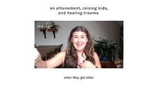 On attunement, raising kids, and healing trauma (Special Topic Lecture clip) #traumainformed