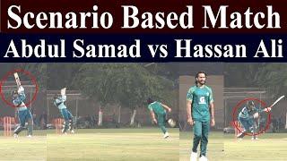 Abdul Samad Batting in scenario Based Match against Hassan Ali | Pak Team Scenario Based Match