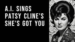 #Ai sings Patsy Cline's "She's Got You"