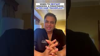 When to restart Minoxidil or Finasteride after hair transplant? #shorts
