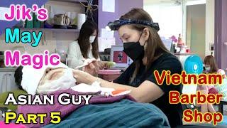 Jik's May Magic  - Vietnam Barber Shop 2022 Part 5 Seoul Barber Shop, Bangkok Thailand