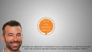 Ep 25 - Gregory duManoir Talks Cardiovascular Physiology and Energy System Development (Part 1)