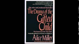 Alice Miller - The Drama of the Gifted Child