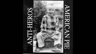 Anti-Heros - American Pie(Full Album - Released 1996)