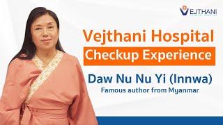 Vejthani Hospital Checkup Experience: Daw Nu Nu Yi (Innwa) - Famous author from Myanmar