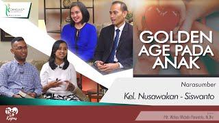 GOLDEN AGE PADA ANAK | Oleh: Kel. Nusawakan - Siswanto | KAPAS