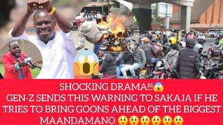 SHOCKINGANGRY GEN-Z SENDS TOUGH WARNING TO SAKAJA AGAINST SENDING GOONS AHEAD TOMORROW PROTESTERS