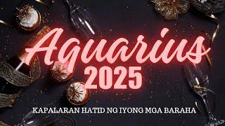 AQUARIUS 2025: WHEEL OF FORTUNE,PEACE AND HAPPINESS 