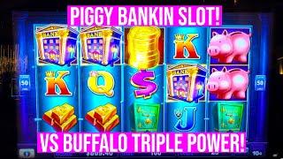 IS PIGGY BANKIN SLOT THE BEST SLOT IN THE CASINO? PIGGY BANKIN VS BUFFALO TRIPLE POWER.