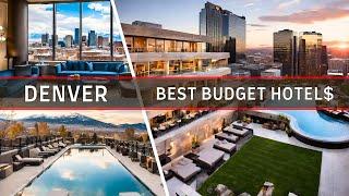 Denver Colorado Hotels: 10 Affordable Hotels for Your Budget-Friendly Stay