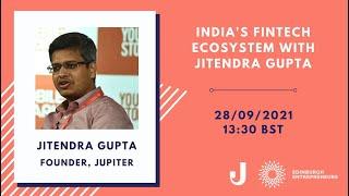 India's FinTech Ecosystem with Jitendra Gupta