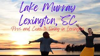 LAKE MURRAY. Pros and Cons of Lexington, SC