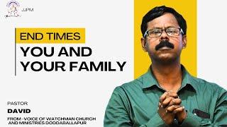 sunday service | 19 JAN 25 | JJPM ||  PST DAVID DODDABALLAPUR || END TIME'S YOU AND YOUR FAMILY