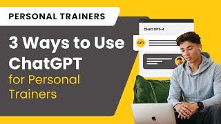 #AI for Personal Trainers: 3 Creative Ways to Use ChatGPT for Your Coaching Business