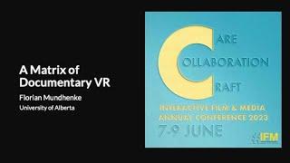 #IFM2023Conference: "A Matrix of Documentary VR" by Florian Mundhenke