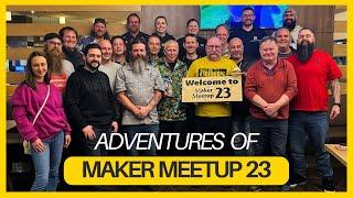 Australian Maker Meetup 23 Vlog |Workshop Tours and meeting great people