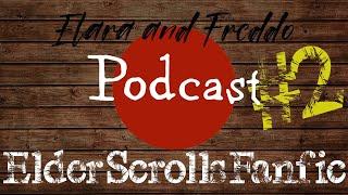 The Elara & Freddo Podcast - Reading Elder Scrolls Fanfic