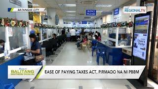 Balitang Southern Tagalog: Ease of Paying Taxes Act, pirmado na ni PBBM