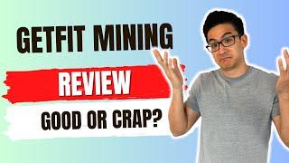 GetFit Mining Review - Is This Legit OR A Big Sham? (Shocking Discovery!)