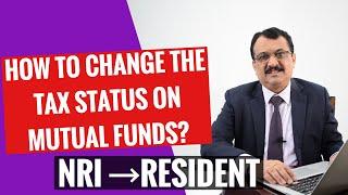 HOW TO CHANGE TAX STATUS IN YOUR MUTUAL FUND PORTFOLIO ?