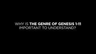 Why Is the Genre of Genesis 1-11 Important to Understand?