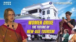 Kerala opening doors for inclusive travel: Global Women Conference at Grand Cliff Resort, Munnar