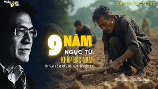 9 Năm Ngục Tù Khắp Bắc Nam |  Miền Ký Ức