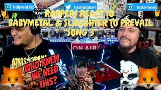Rappers React To Babymetal & Slaughter To Prevail "Song 3"!!!