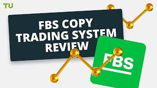 FBS Copy Trading System Review - Real Customer Reviews