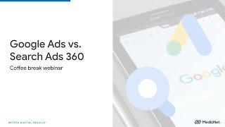 Google Ads vs. Search Ads 360