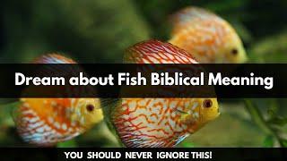 Dream about Fish Meaning - Biblical meaning of fish dream