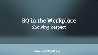 EQ in the Workplace: Showing Respect with Anthony Jowid