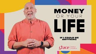 SUNDAY | Money Or Your Life