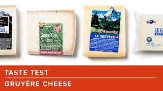 Our Taste Test of Supermarket Gruyère