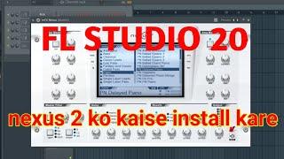 How to install nexus 2 in fl studio 20//