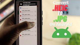 Change HEIC/ HEIF Photo Format to JPG in Android Phone