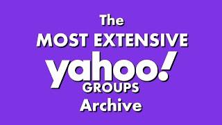 The Most Extensive Yahoo! Groups Archive - Reveal Trailer