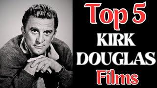 Top 5 KIRK DOUGLAS Films