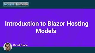 Introduction to Blazor Hosting Models