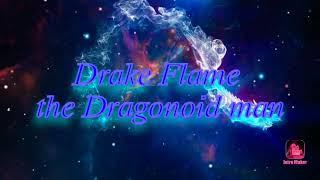 Intro channel for my friend Drake Flame the Dragonoid man