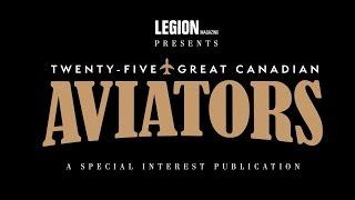 Legion Magazine | Twenty - Five Great Canadian Aviators