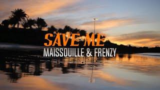 Maissouille & Frenzy - Save Me (Official Video)