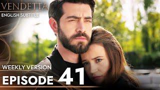 Vendetta - Episode 41 Long Version | English Subtitled (Kan Cicekleri)