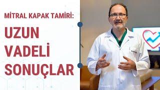 Mitral Kapak Tamiri: Uzun Vadeli Sonuçlar