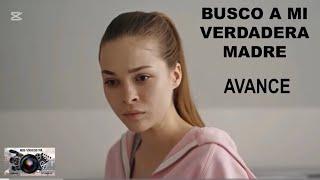 BUSCO A MI VERDADERA MADRE (AVANCE) Miniserie Romántica doblada al español Latino